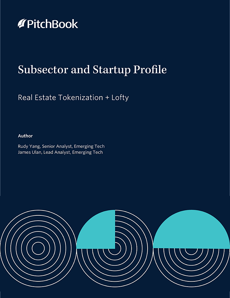PitchBook Analyst Note: Subsector and Startup Profile: Real Estate Tokenization + Lofty