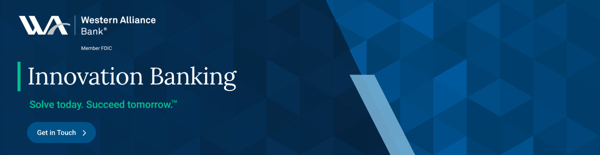 Sponsored by Western Alliance's Innovation Banking Group