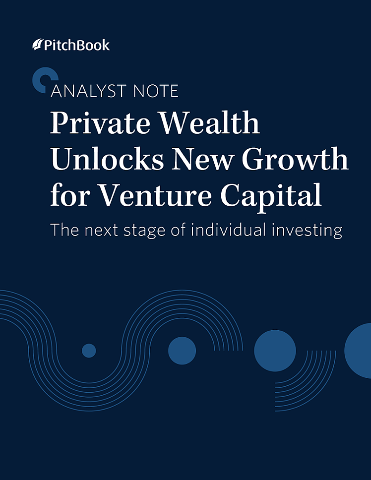 PitchBook Analyst Note: Private Wealth Unlocks New Growth for Venture Capital
