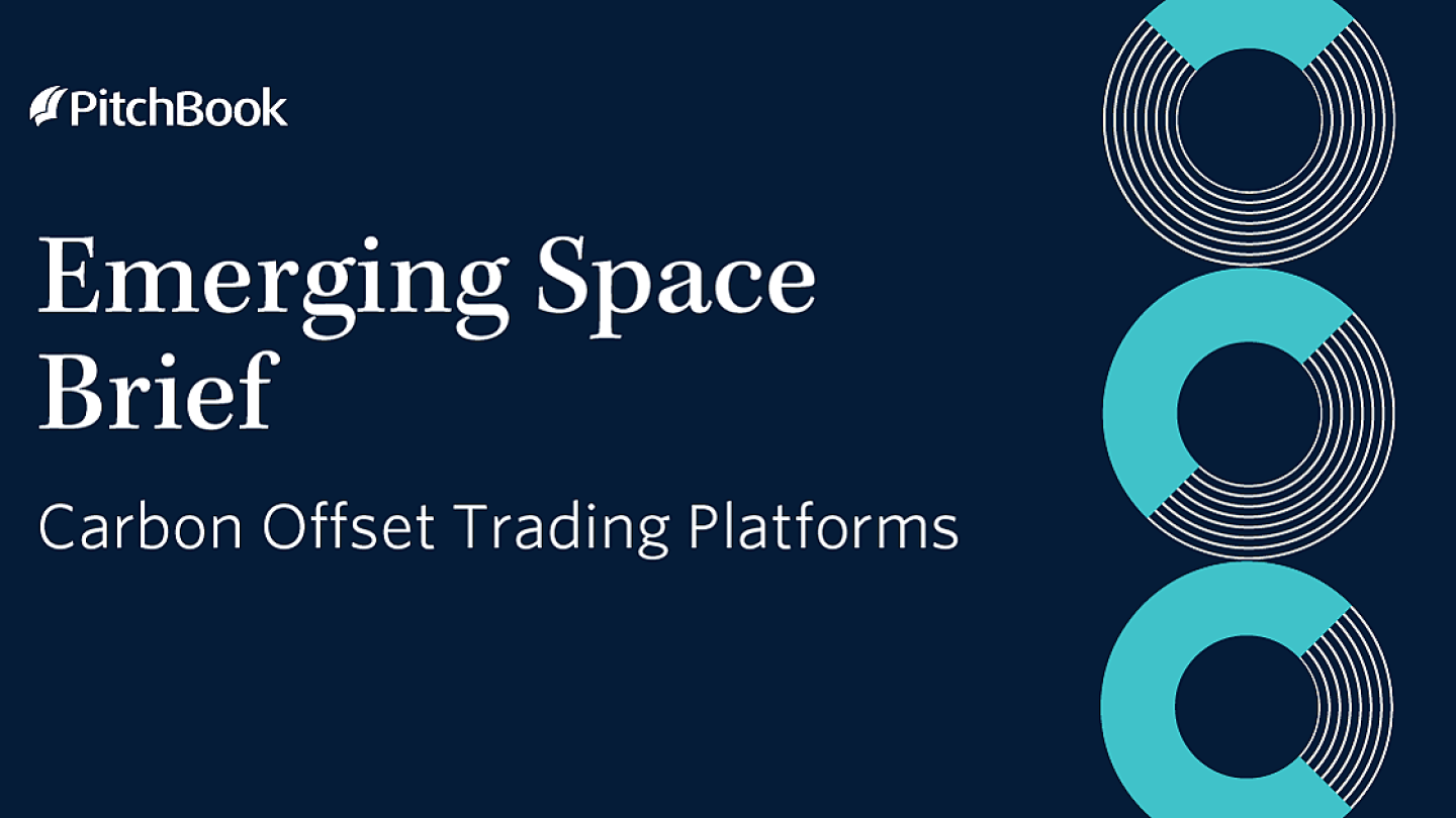 Offset Platform 2022 Emerging Space Brief: Carbon Offset Trading Platforms - PitchBook