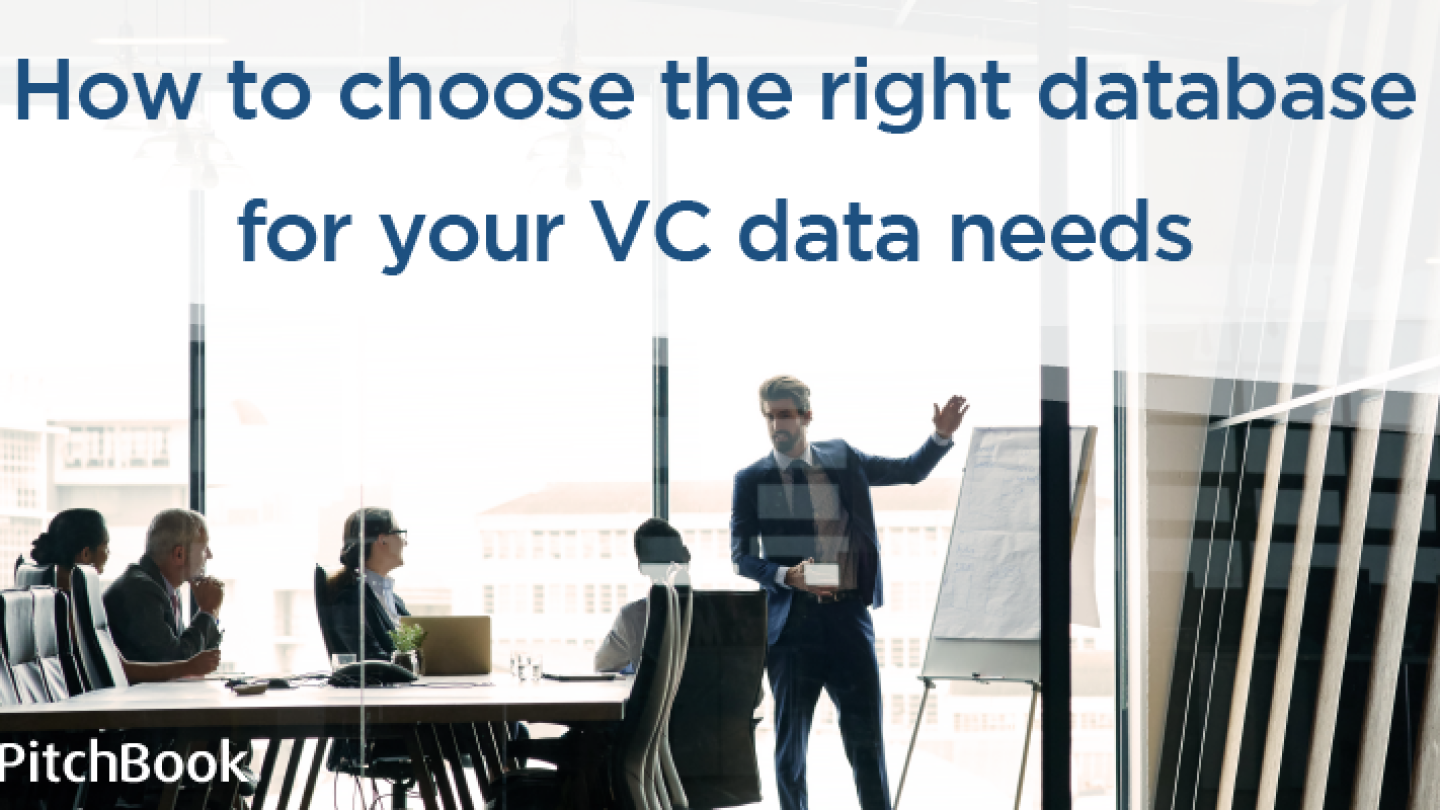 Details Vc How to choose the right database for your VC data needs - PitchBook
