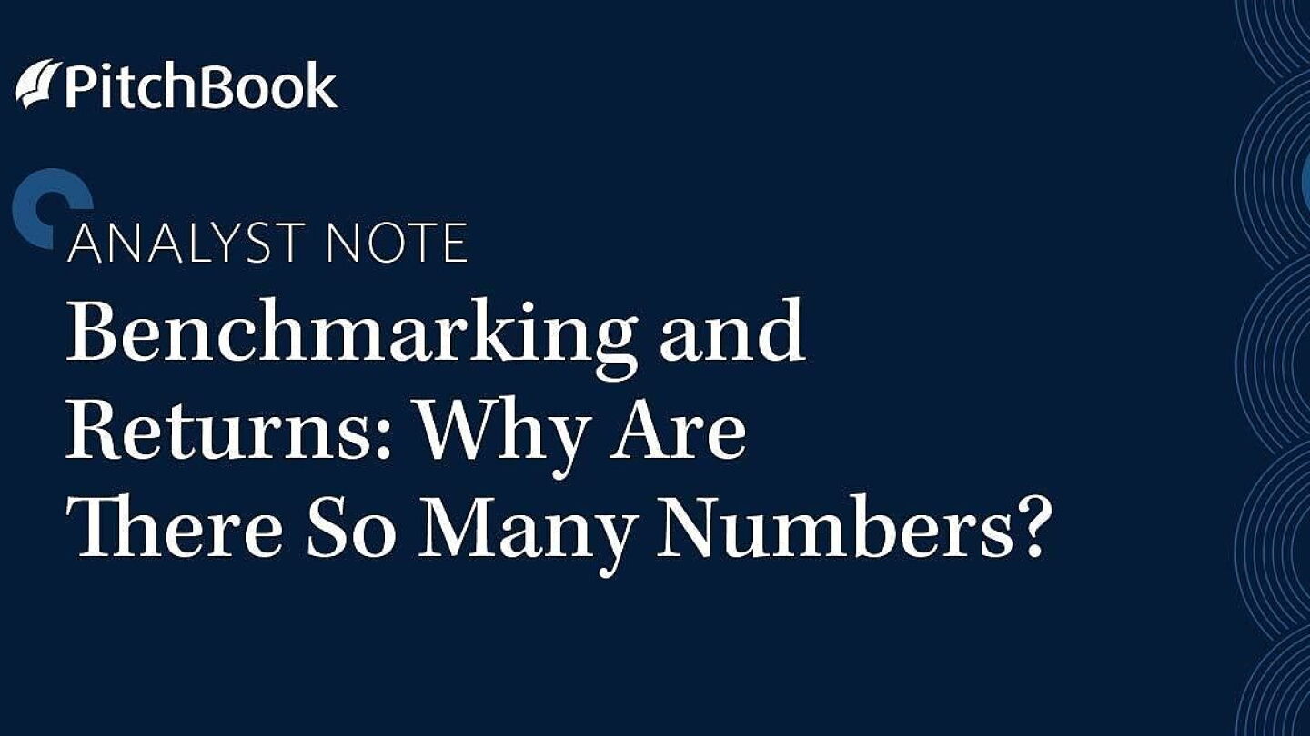Analyst Note Q1 2025 PitchBook Analyst Note: Benchmarking and Returns: Why Are There ...